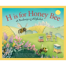 Load image into Gallery viewer, Book - H is for Honey Bee (A Beekeeping Alphabet) - By Robbyn Smith van Frankenhuyzen